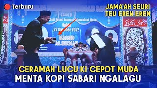 🔴 Ceramah Lucu Ki Cepot Muda | Kh Zein Rohmat Nurkholid - Menta Kopi Bari Ngalagu