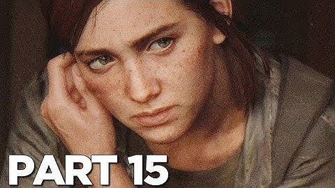 The Last of Us Part II Remastered Gameplay Walkthrough Part #15