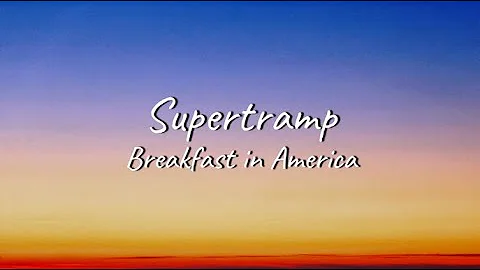 Supertramp - Breakfast in America | Lyrics