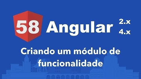 Curso Angular #58: Criando um módulo de funcionalidade