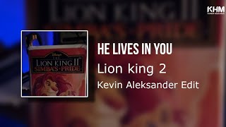 Lion King 2 - He Lives In You (Kevin Aleksander Edit) Resimi