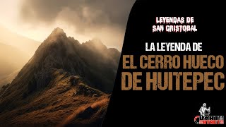 EXPLORANDO EL ENIGMA DEL CERRO HUECO DE HUITEPEC.