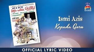 Ismi Azis - Kepada Guru (Official Lyric Video)