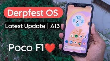 Derpfest OS Android 13 Rom For Poco F1. Install Android 13 Derpfest OS On Poco F1