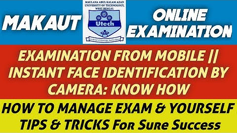MAKAUT Exam on Mobile?? Instant Photo Identification, Tips & Tricks For Exam, Self Management, Links