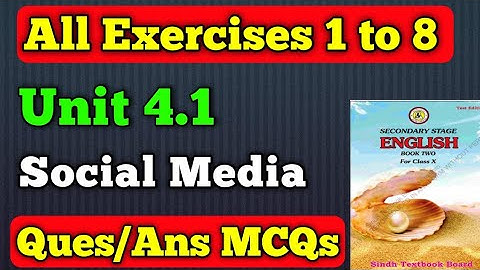 All exercises 1 to 8 unit 4.1 social media class 10 new English book | Mcqs Questions and  answers