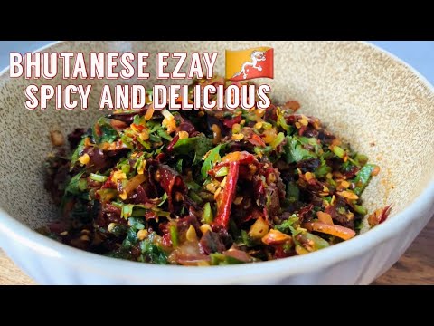 BHUTANESE SPICY EZAY
