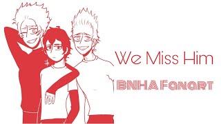 We Miss Him - BNHA Fanart -  Desenhe Junto Comigo!