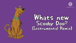 Whats New Scooby Doo(Instrumental Remix)