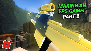 Making A Roblox FPS Game Part 2! (Roblox)
