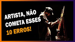 Os 10 Erros Mais Comuns entre Artistas Novos (feat. Bruno Portella)