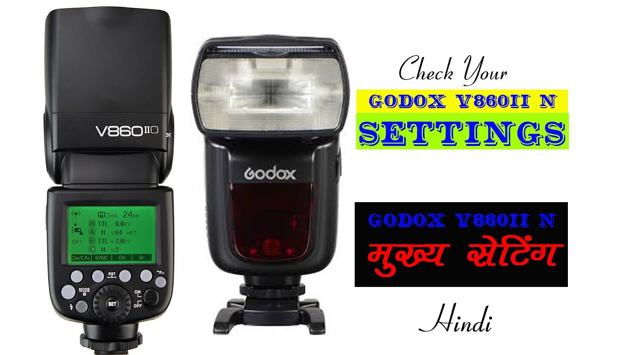 Godox v 860ii N Settings ko kese samjhe, गोडोक्स 860 सेटिंग्स / Hindi ...