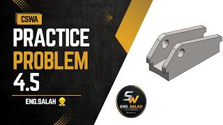 solidworks - CSWA Practice Problem 4.5