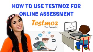 HOW TO USE TESTMOZ FOR ONLINE ASSESSMENT