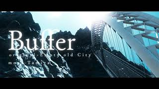 Empty old city - Buffer  二次創作MV
