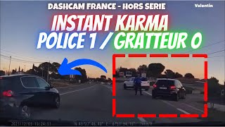 KARMA !! UN GRATTEUR SE FAIT ARRETER ! Dashcam France - Hors Série