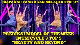 Prediksi Model of the week INTM CYCLE 3 TOP 5 'BEAUTY AND BEYOND' | Indonesia's Next Top Model Prediksi Model of the week INTM CYCLE 3 TOP 5 'BEAUTY AND BEYOND' | Indonesia's Next Top Model