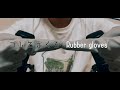 【ASMR】ゴム手袋　Rubber gloves