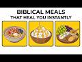 20 Biblical Meals That Will Heal You Instantly