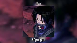 80purppp - Hex ( 𝙨𝙥𝙚𝙚𝙙 𝙪𝙥 + 𝙧𝙚𝙫𝙚𝙧𝙗 )