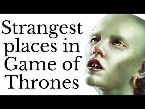 East: the strangest places in Game of Thrones?