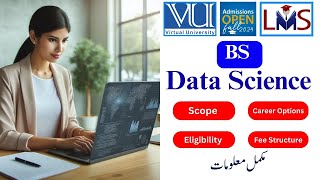 BS Data Science | Career Options | Admission Eligibility | Fee Structure |       Virtual University