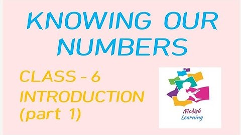 Knowing our numbers/class 6/introduction part 1