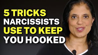 5 Tricks Narcissists Use to Keep You Hooked