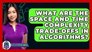 Celebrity What Are The Space And Time Complexity Trade-offs In Algorithms? - Next LVL Programming Profile