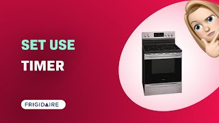 How to Set & Use the Timer on Your Frigidaire GCRE3060AF Stove