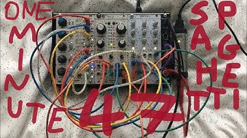 One minute spaghetti 47 -  eurorack modular synthesizer patch