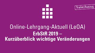 ErbStR 2019 - Kurzüberblick wichtige Veränderungen - Lehrgang-Online-Aktuell (LeOA)