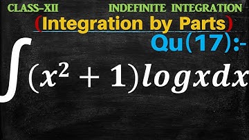 Q17 | Evaluate ∫(x^2+1)log⁡x dx | Integral of (x^2+1) log⁡ x dx  | Integration of (x2+1) log⁡ x dx