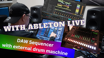 MASTER DRUM SEQUENCING in Ableton with EXTERNAL DRUM MACHINE