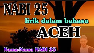 NAZAM ACEH~NABI 25 || NAMA-NAMA NABI || lirik dalam bahasa aceh
