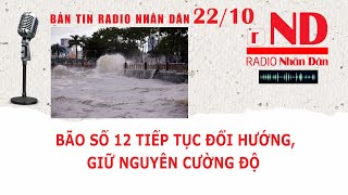 People's Radio News October 22: Storm No. 12 continues to change direction, maintaining its inten...