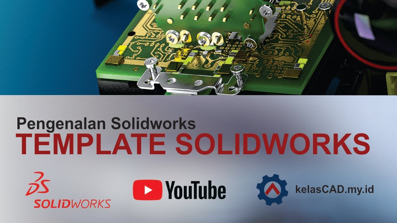 TEMPLATE SOLIDWORKS - PENGENALAN SOLIDWORKS - VIDEO #2 - YouTube