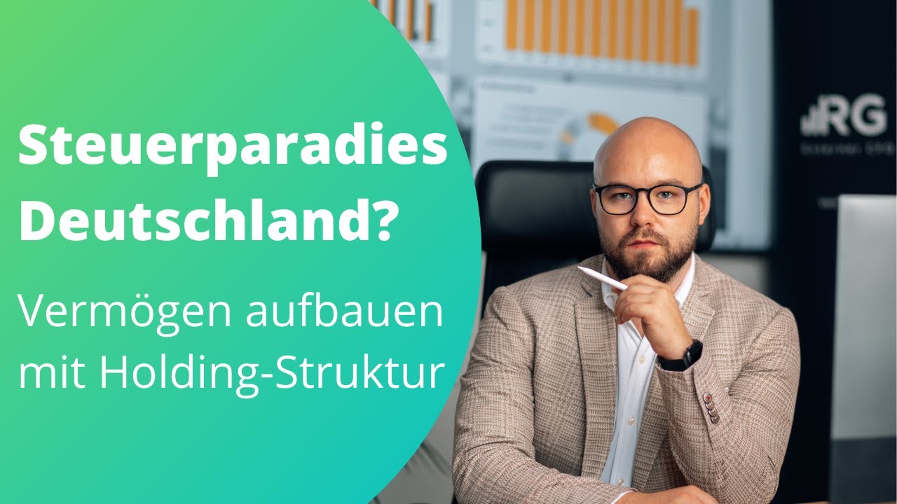 Steuerparadies Deutschland? Mit HoldingStruktur als Unternehmer