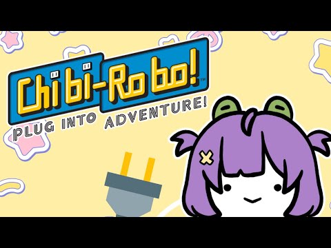 【CHIBI-ROBO!】Plug into Adventure!【EIEN Project】