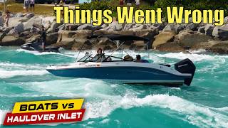 Things Go Wrong At Haulover Boats Vs Haulover Inlet