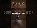 All 8 New Weapon Types For Elden Ring DLC #shadowoftheerdtree #eldenring