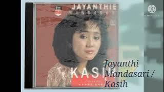 Jayanthi Mandasari / Kasih (Digitally Remastered Audio / 1990)