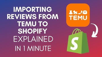 How To Import Reviews From Temu To Shopify (2025)