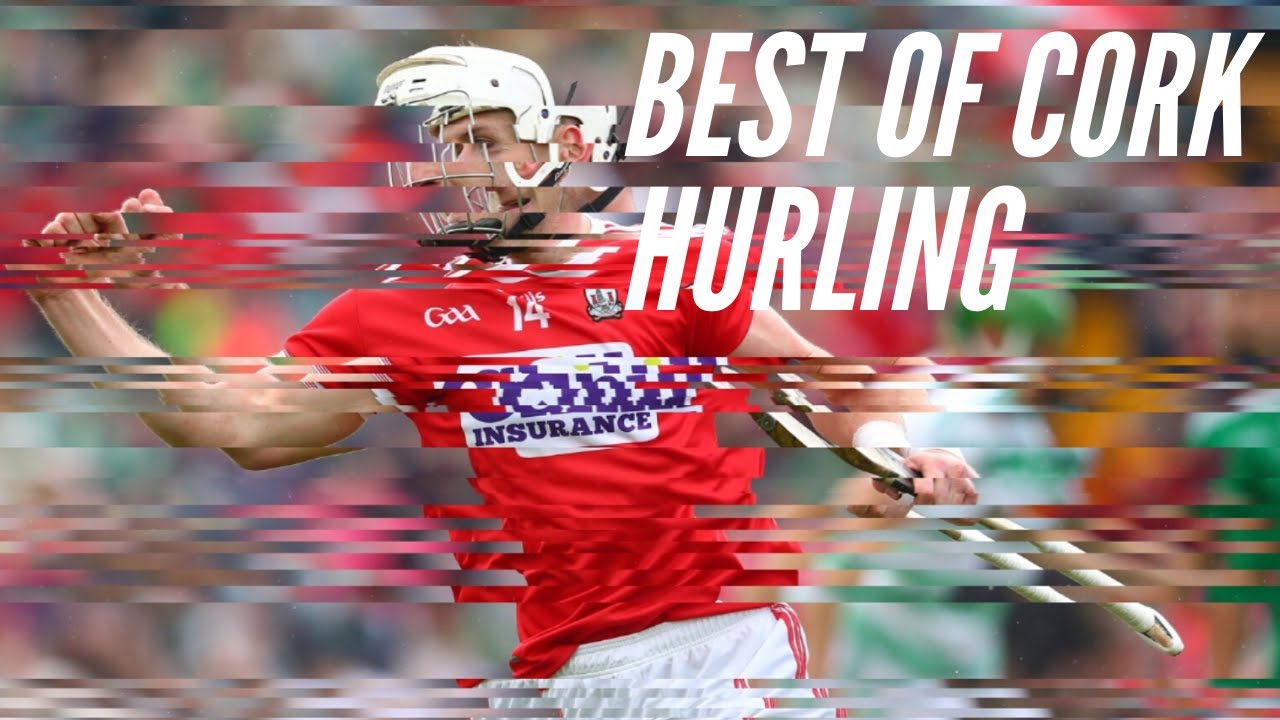 Best of Cork Hurling Best Hurling Skills and Scores YouTube