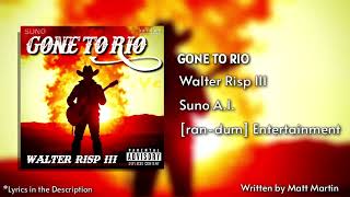 Gone to Rio - Walter Risp III | Suno | © 2025 [ran-dum] Entertainment