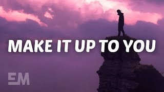 JT Roach - Make It Up To You (Lyrics) Resimi