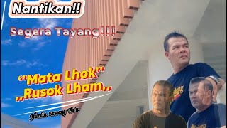 Nantikan!!!!!!  Nurdin Sawang Ba’u ~ Mata Lhok Rusok Lham