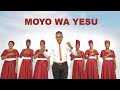 MOYO WA YESU (Official Video HD) -  Mtunzi:Gilbert Anthony