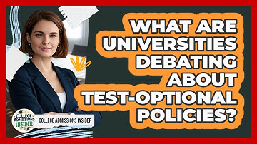 What Are Universities Debating About Test-optional Policies? - College Admissions Insider