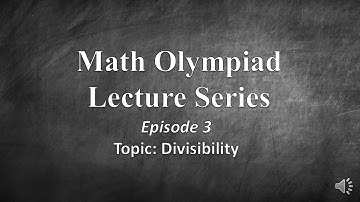 Math Olympiad Lecture 3: Divisibility Rules